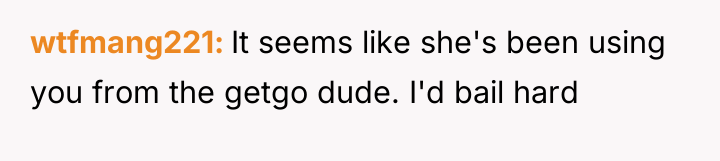wtfmang221 It seems like she's been using you from the...