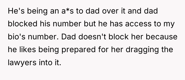 He's being an a*s to dad over it and dad...