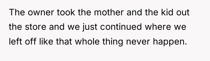 The owner took the mother and the kid out the...