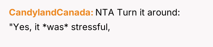 CandylandCanada NTA Turn it around: "Yes, it *was* stressful,