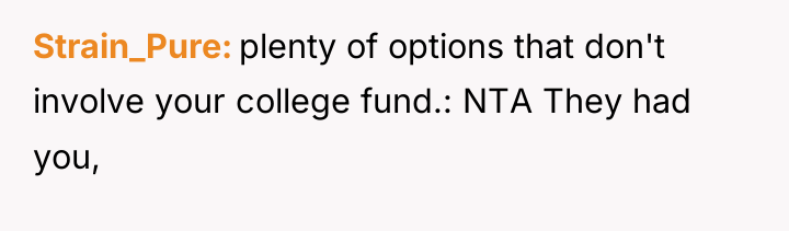 Strain_Pure plenty of options that don't involve your college fund.:...