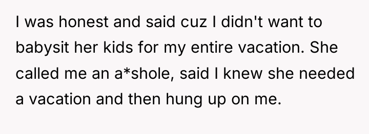 I was honest and said cuz I didn't want to...