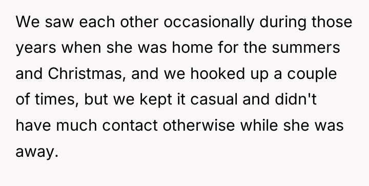 We saw each other occasionally during those years when she...