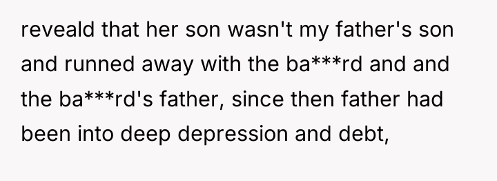 reveald that her son wasn't my father's son and runned...