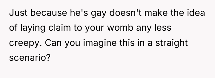 Just because he's gay doesn't make the idea of laying...