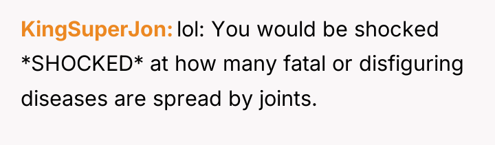 KingSuperJon lol: You would be shocked *SHOCKED* at how many...