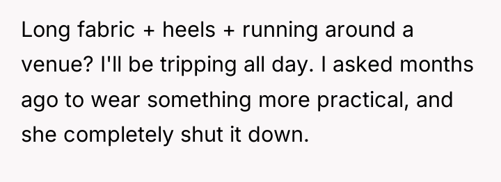 Long fabric + heels + running around a venue? I'll...