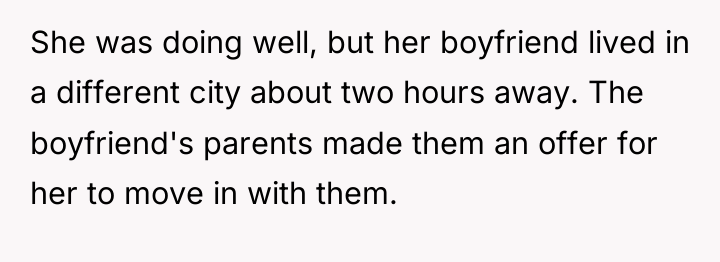 She was doing well, but her boyfriend lived in a...