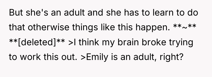 But she's an adult and she has to learn to...
