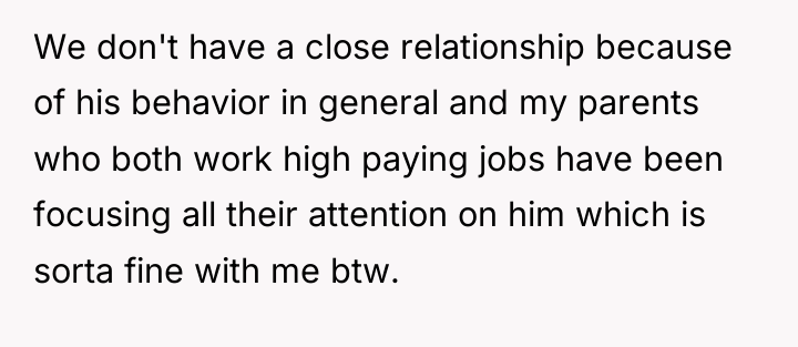 We don't have a close relationship because of his behavior...