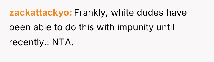 zackattackyo Frankly, white dudes have been able to do this...