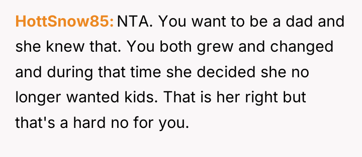 HottSnow85 NTA. You want to be a dad and she...