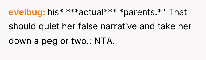 evelbug his* ***actual*** *parents.*" That should quiet her false narrative...