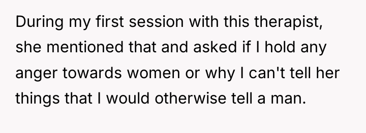 During my first session with this therapist, she mentioned that...