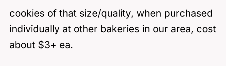 cookies of that size/quality, when purchased individually at other bakeries...