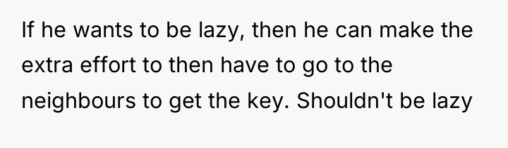 If he wants to be lazy, then he can make...