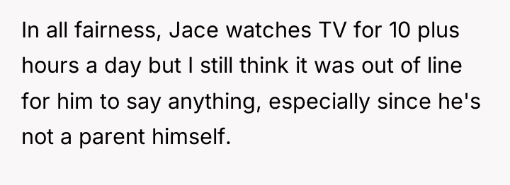 In all fairness, Jace watches TV for 10 plus hours...