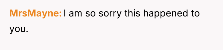 MrsMayne I am so sorry this happened to you.