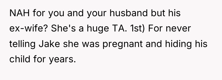 NAH for you and your husband but his ex-wife? She's...