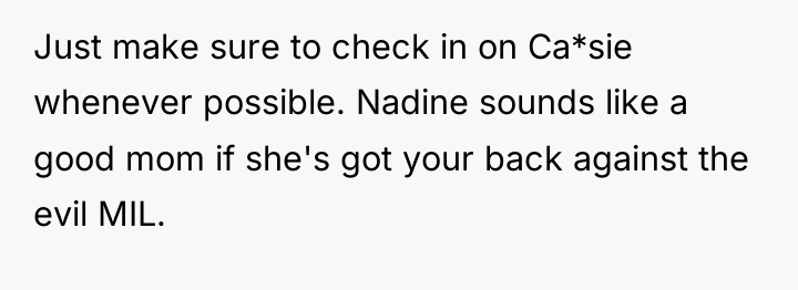 Just make sure to check in on Ca*sie whenever possible....