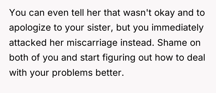 You can even tell her that wasn't okay and to...