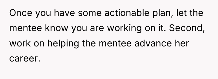 Once you have some actionable plan, let the mentee know...