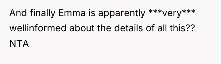 And finally Emma is apparently ***very*** wellinformed about the details...