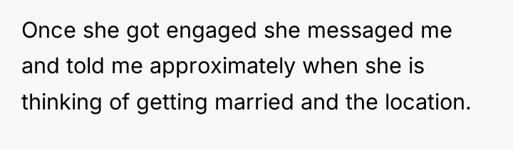 Once she got engaged she messaged me and told me...