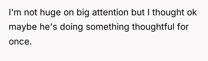 I'm not huge on big attention but I thought ok...