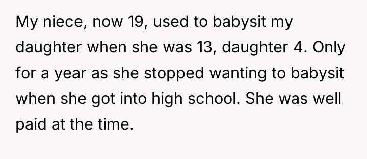 My niece, now 19, used to babysit my daughter when...