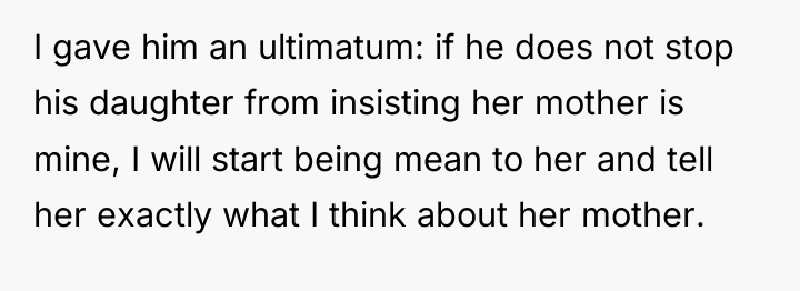 I gave him an ultimatum: if he does not stop...
