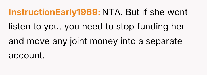 InstructionEarly1969 NTA. But if she wont listen to you, you...
