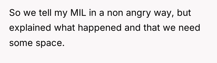 So we tell my MIL in a non angry way,...