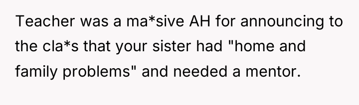 Teacher was a ma*sive AH for announcing to the cla*s...