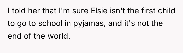 I told her that I'm sure Elsie isn't the first...