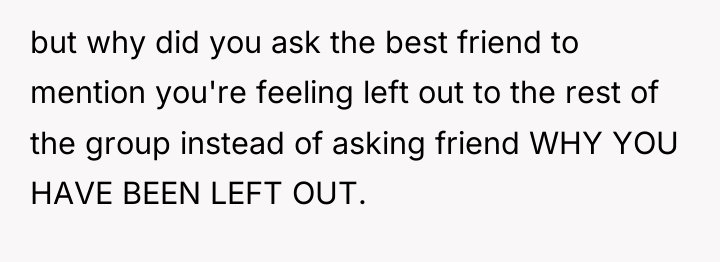 but why did you ask the best friend to mention...