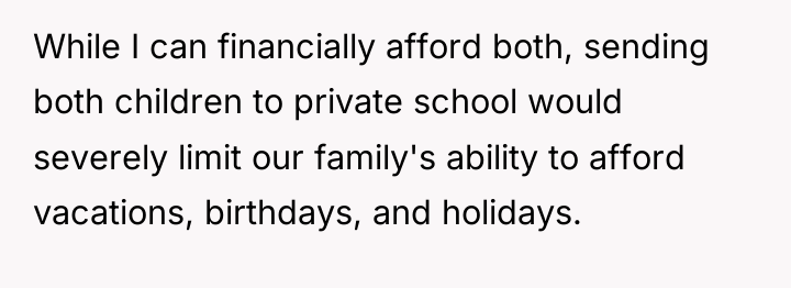 While I can financially afford both, sending both children to...