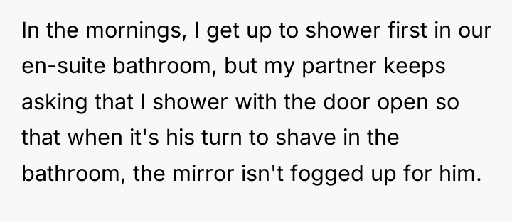 In the mornings, I get up to shower first in...