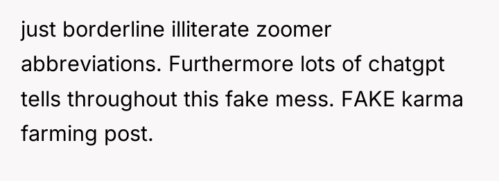 just borderline illiterate zoomer abbreviations. Furthermore lots of chatgpt tells...