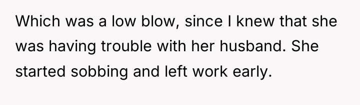 Which was a low blow, since I knew that she...