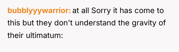 bubblyyywarrior at all Sorry it has come to this but...