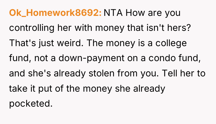 Ok_Homework8692 NTA How are you controlling her with money that...