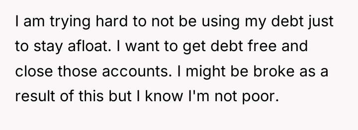 I am trying hard to not be using my debt...