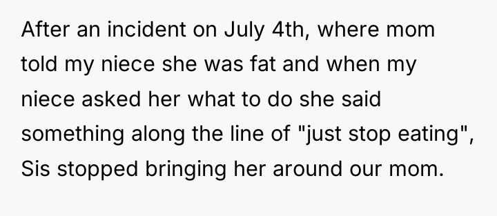 After an incident on July 4th, where mom told my...