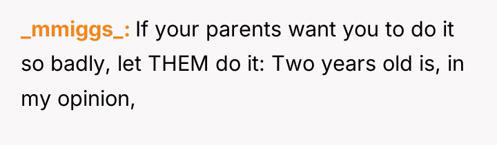 _mmiggs_ If your parents want you to do it so...