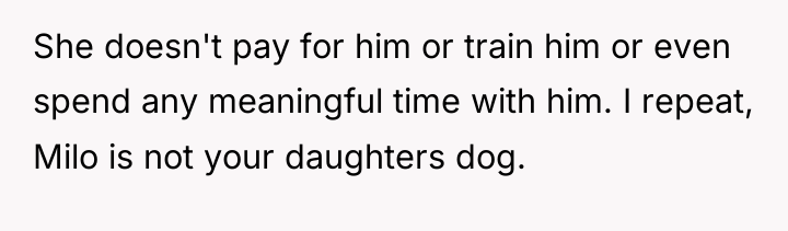 She doesn't pay for him or train him or even...