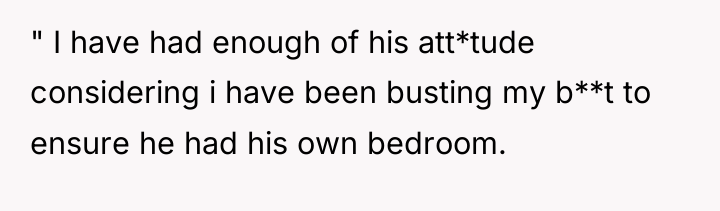 " I have had enough of his att*tude considering i...