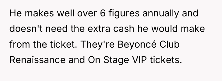 He makes well over 6 figures annually and doesn't need...