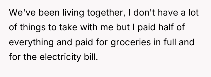 We've been living together, I don't have a lot of...
