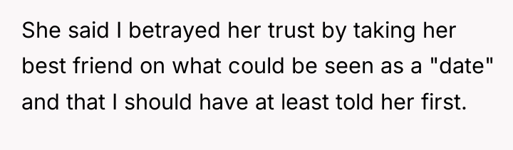 She said I betrayed her trust by taking her best...